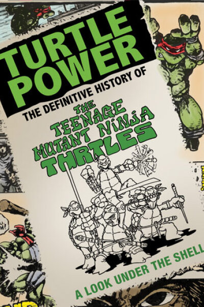 iProductions - Turtle Power: The Definitive History of the Teenage Mutant Ninja Turtles