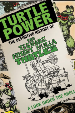 Turtle Power: The Definitive History of the Teenage Mutant Ninja Turtles