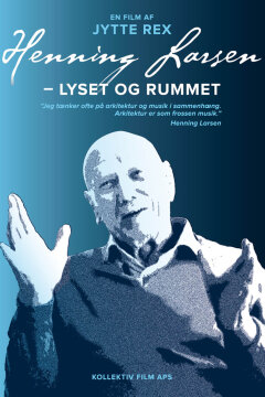 Henning Larsen – Lyset og rummet